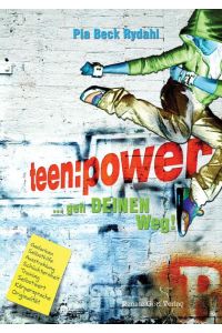 Teenpower  - ... gehe DEINEN Weg!