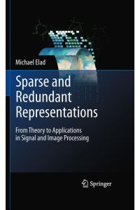 Sparse and Redundant Representations  - From Theory to Applications in Signal and Image Processing