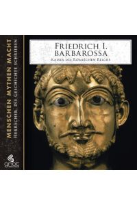 Friedrich I. Barbarossa - Kaiser des römischen Reichs  - Menschen, Mythen, Macht 3