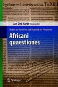 Africani quaestiones  - Studien zur Geschichte und Dogmatik des Privatrechts