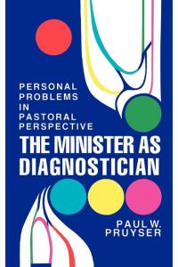 The Minister as Diagnostician  - Personal Problems in Pastoral Perspective