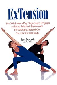 ExTension  - The 20-Minute-A-Day Yoga-Based Program to Relax, Release, and Rejuvenate the Average Stressed-Out Over-35-Year-Old Bod