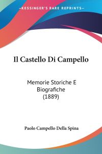 Il Castello Di Campello  - Memorie Storiche E Biografiche (1889)