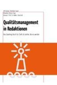 Qualitätsmanagement in Redaktionen  - Das Coachingbuch für Chefs & solche, die es werden