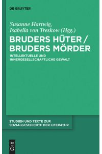Bruders Hüter / Bruders Mörder  - Intellektuelle und innergesellschaftliche Gewalt