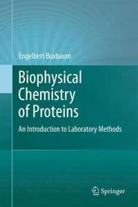 Biophysical Chemistry of Proteins  - An Introduction to Laboratory Methods