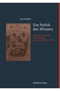 Die Politik des Wissens  - Allgemeine deutsche Enzyklopädien zwischen 1928 und 1956