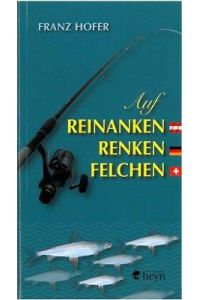 Auf Reinanken, Renken, Felchen  - Allgemeines - Fangmethoden - Ausrüstung