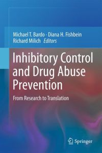 Inhibitory Control and Drug Abuse Prevention  - From Research to Translation