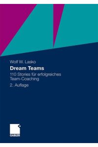 Dream Teams  - 110 Stories für erfolgreiches Team-Coaching
