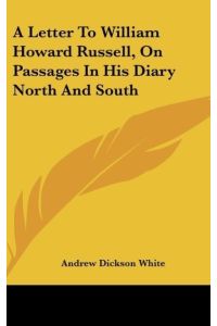 A Letter To William Howard Russell, On Passages In His Diary North And South
