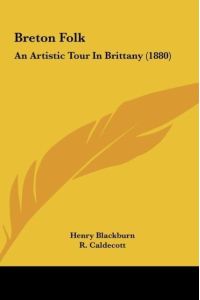 Breton Folk  - An Artistic Tour In Brittany (1880)