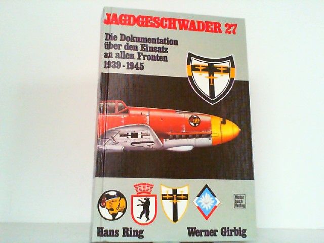 Jagdgeschwader 27 Jagdflieger 1939-1945 Geschichte Chronik Luftsiege Buch 
