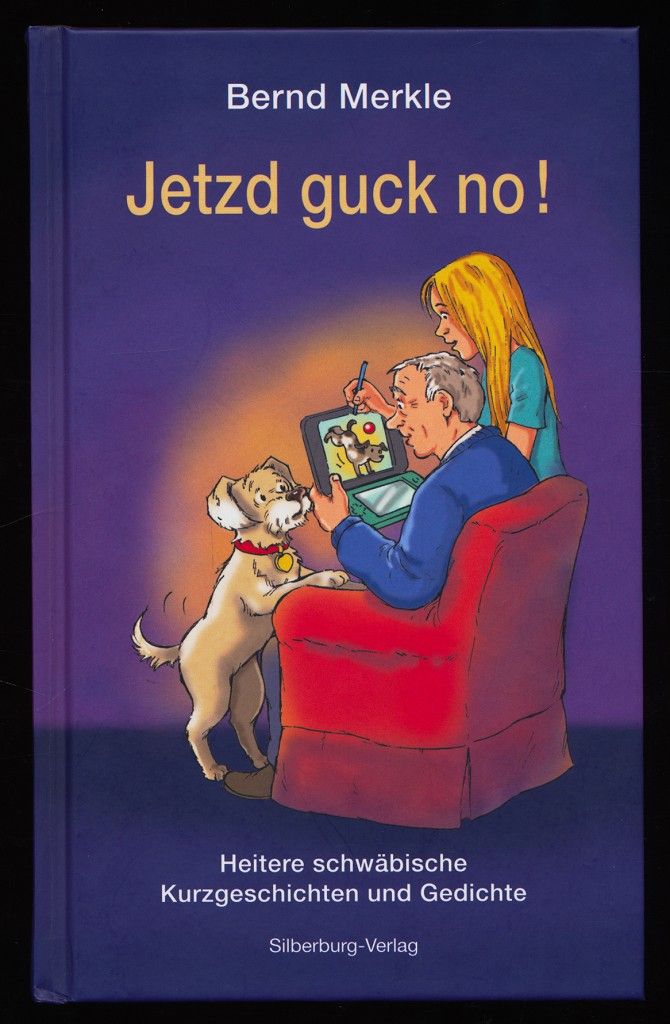 Heitere schwäbische Kurzgeschichten und Gedichte Jetzd guck no! 