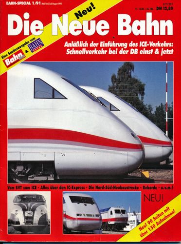 Die Neue Bahn Einführung des ICE-Verkehrs Bahn Special 1/91 