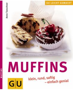Muffins (Backen) - Klein, rund, saftig - einfach genial