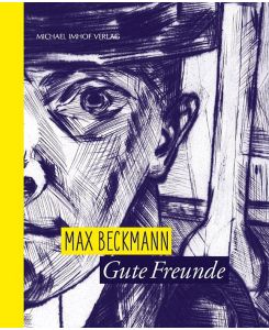 Max Beckmann. Gute Freunde. Die Sammlung Classen.