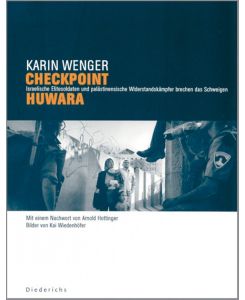 Checkpoint Huwara. Israelische Elitesoldaten und palästinensische Widerstandskämpfer brechen das Schweigen.
