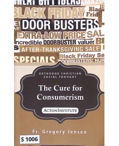 The Cure for Consumerism. - Orthodox christian social thought, Band 2.