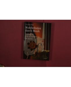 WOHLBEFINDEN DURCH MUSIK  - Harmonie und Entspannung im Alltag