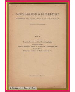 Baden im 19. und 20. Jahrhundert.   - Verfassungs- und verwaltungsgeschichtliche Studien. BAND 1.