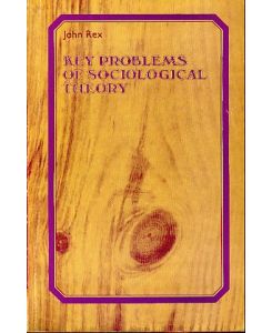 Key Problems of Sociological Theory. Reprint. (First published 1961).