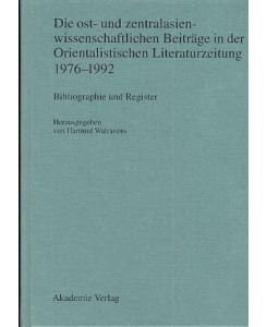 Die ost- und zentralasienwissenschaftlichen Beiträge in der Orientalistischen Literaturzeitung 1976 - 1992 : Bibliographie und Register.