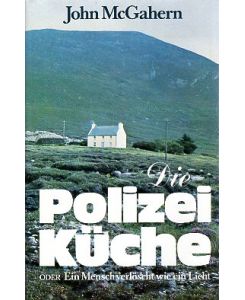 Die Polizeiküche oder Ein Mensch verlöscht wie ein Licht. Ein Roman aus Irland.   - Ins Deutsche übertragen von Elisabeth Schnack.