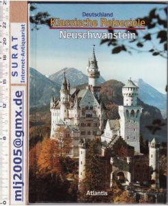 Neuschwanstein.   - [Hrsg. von Paul Otto Schulz], Klassische Reiseziele : Deutschland.