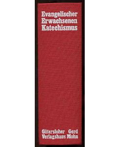 Evangelischer Erwachsenenkatechismus. Kursbuch des Glaubens.