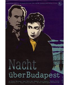 Nacht über Budapest. Ungarns beste Schauspieler in einem grossartigen Film. [Filmplakat].   - Gestaltung von Laumuth.