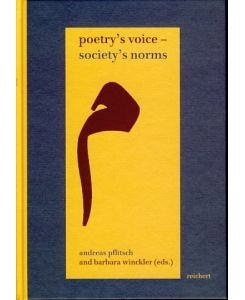 Poetry's voice - society's norms. Forms of interaction between Middle Eastern writers and their societies. Dedicated to Angelika Neuwirth.   - Literaturen im Kontext.