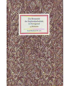 Die Bronzetür der Sophienkathedrale in Nowgorod.   - Insel-Bücherei Nr. 910. Herausgegeben von Hans-Joachim Krause und Ernst Schubert.
