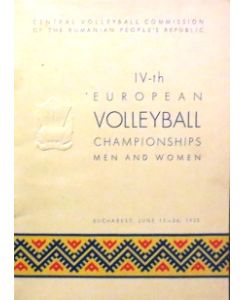 IVth European VOLLEYBALL Championships Men and Women. Bucharest, June 15-26, 1955.