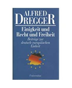 Einigkeit und Recht und Freiheit. - signiert, Erstausgabe  - Beiträge zur deutsch-europäischen Einheit. Mit einem Vorwort von Jacques Chaban-Delmas.,