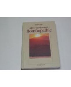 Älterwerden mit Homöopathie.   - Irisiana