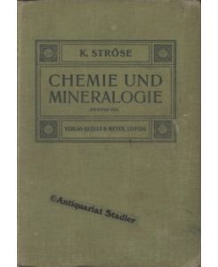 Lehrbuch der Chemie und der Mineralogie, der Gesteinskunde und der Geologie für höhere Lehranstalten. 2 Bände.