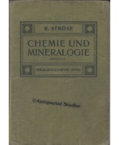 Lehrbuch der Chemie und der Mineralogie, der Gesteinskunde und der Geologie für höhere Lehranstalten. 2 Bände.