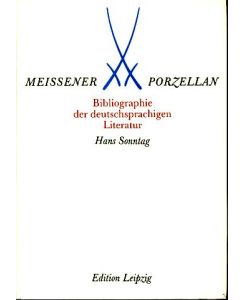Meissener Porzellan. Bibliographie der deutschsprachigen Literatur.   - Aufnahmen: Helfried Kotte.
