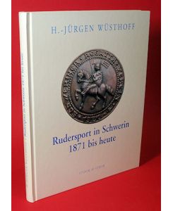 Rudersport in Schwerin 1871 bis heute.