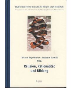 Religion, Rationalität und Bildung.   - Studien des Bonner Zentrums für Religion und Gesellschaft.
