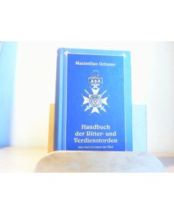 Handbuch der Ritter- und Verdienstorden aller Kulturstaaten der Welt.