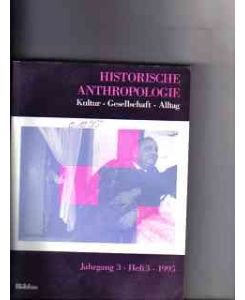Historische Anthropologie Jahrgang 3 Heft 3, 1995. Kultur, Gesellschaft, Alltag.