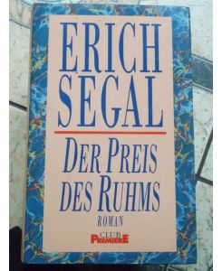 Der Preis des Ruhms / Erich Segal
