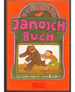 Das große Janosch-Buch Geschichten und Bilder von Janosch erzählt und gezeichnet