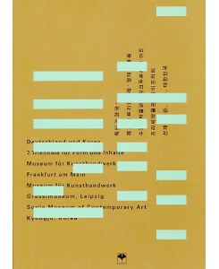 Deutschland und Korea. 30. 10. 97 bis 25. 1. 98. Museum für Kunsthandwerk, Frankfurt am Main.   - 7. Triennale für Form und Inhalte.