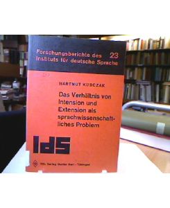 Das Verhältnis von Intension und Extension als sprachwissenschaftliches Problem.   - Forschungsberichte / Institut für Deutsche Sprache Mannheim, Bd. 23.