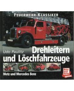 Feuerwehr-Klassiker: Drehleitern und Löschfahrzeuge - Metz und Mercedes Benz.