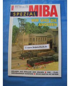 MIBA Spezial 13. Wir und die Anderen. Anlagen aus England und Spanien, Grenzbahnhof Konstanz. 1992.   - Miniaturbahnen. Die führende Deutsche Modellbahnzeitschrift.