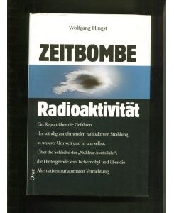 Zeitbombe Radioaktivität. Ein Report über die Gefahren